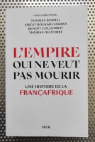 L'Empire qui ne veut pas mourir, Une histoire de la Françafrique