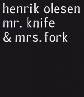 Henrik Olesen: Mr. Knife & Mrs. Fork