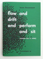 (random but in order) flow and drift and perform and sit