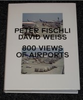 Fischli/Weiss: 800 Views of Airports