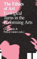 The Ethics of Art: Ecological Turns in the Performing Arts