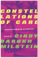Constellations of Care Anarcha-Feminism in Practice