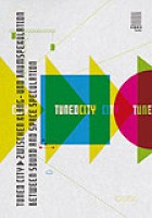 TUNED CITY · Zwischen Klang- und Raumspekulation/Between Sound and Space Speculation. Reader