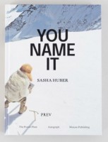 Sasha Huber: YOU NAME IT