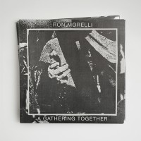 Ron Morelli: A Gathering Together LP