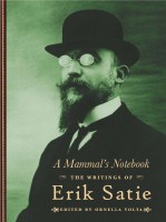 A Mammal's Notebook . The Collected Writings of Erik Satie