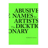Abusive Names for Artists / Het Scheldwoordenboek voor 
