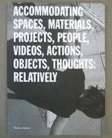 Accommodating spaces, materials, projects, people, actions, objects, thoughts: relatively