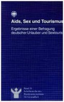 Aids, Sex und Tourismus: Ergebnisse einer Befragung deutscher Urlauber und Sextouristen