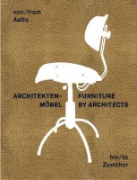 Architektenmöbel - Von Aalto bis Zumthor