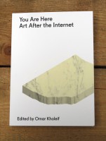 You Are Here: Art After the Internet