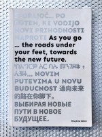 As you go… the roads under your feet, towards the new future.