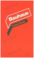 Bauhaus Travel Book .   Weimar, Dessau, Berlin