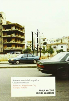 Beyrouth est une ville magnifique. Tableaux synoptiques – Beirut ist eine wunderbare Stadt. Synoptische Bilder