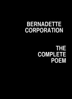 Bernadette Corporation: The Complete Poem