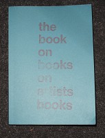 The Book on Books on Artists' Books