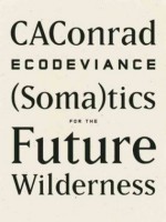 Ecodeviance. (Soma)tics for the Future Wilderness