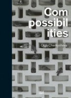 Olga Chernysheva: Compossibilities