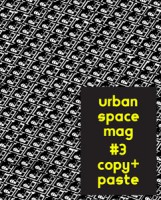 Urban Spacemag #3: Copy+Paste