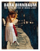 Dara Birnbaum: The Dark Matter of Media Light