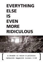 Everything Else is Even More Ridiculous – Datacide 1-10