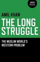 The Long Struggle: The Muslim World's Western Problem