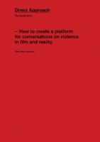 The Guide Book Direct Approach - How to create a platform for conversations on violence in film and reality