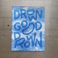Drown Good Drown