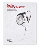 Alina Szapocznikow: From Drawing Into Sculpture