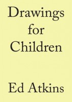 Ed Atkins: Drawings for Children