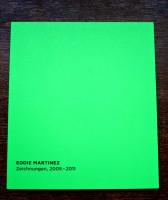 Eddie Martinez: Zeichungen, 2005-2011