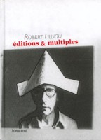 Robert Filliou : Catalogue raisonné des éditions et multiples 