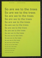 So are we to the trees