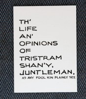 Th’ Life an’ Opinions of Tristram Shan’y, Juntleman, as enny fool kin plainly see. Voloom I