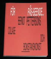 För pås-seende. Berndt Pettersons collage och bokstavskonst.
