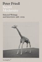 Secret Modernity  - Selected Writings and Interviews 1981–2009 