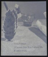Gitte Villesen I Capture You. You Capture Me & Other Works 
