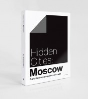 Hidden Cities: Moscow