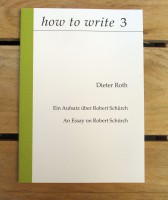 how to write 3: Ein Aufsatz über Robert Schürch | An Essay on Robert Schürch