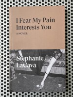 I Fear My Pain Interests You: A Novel  