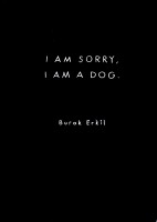 I AM SORRY, I AM A DOG