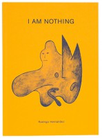 Rodrigo Hernández: I Am Nothing