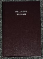 Im Limbus, Wo Sonst / In Limbo, Where Else