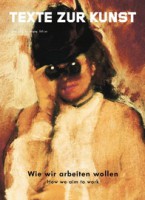 Texte Zur Kunst 90 / June 2013 "How we aim to work"