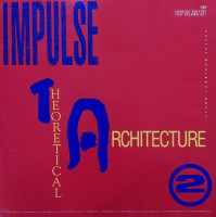 Impulse Magazine - Volume 13, Number 2 1986-87 Theoretical Architecture