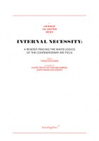 Internal Necessity: A Reader Tracing the Inner Logics of the Contemporary Art Field