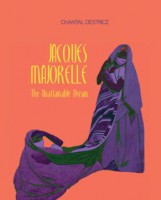 Jacques Majorelle – The Unattainable Dream