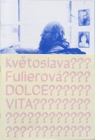 Květa Fulierová: Dolce Vita?