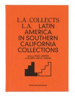 L.A. collects L.A. – Latin America in Southern California Collections