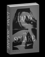 L'Ano Solare. A year long programme on sex and self-display